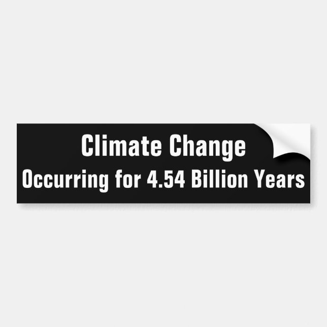 Climate Change... Bumper Sticker (Front)