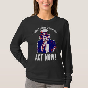 Climate Change Is Happening Change Now Protest 10 T-Shirt