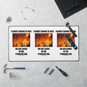 Climate Change Is Here We Are Living Pyrocene Era Desk Mat