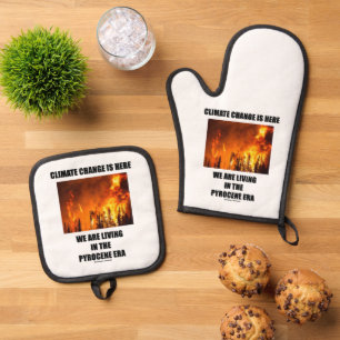 Climate Change Is Here We Are Living Pyrocene Era Oven Mitt & Pot Holder Set