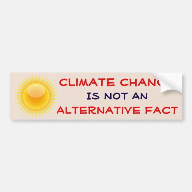 "Climate Change Is Not An Alternative Fact" Bumper Sticker (Front)