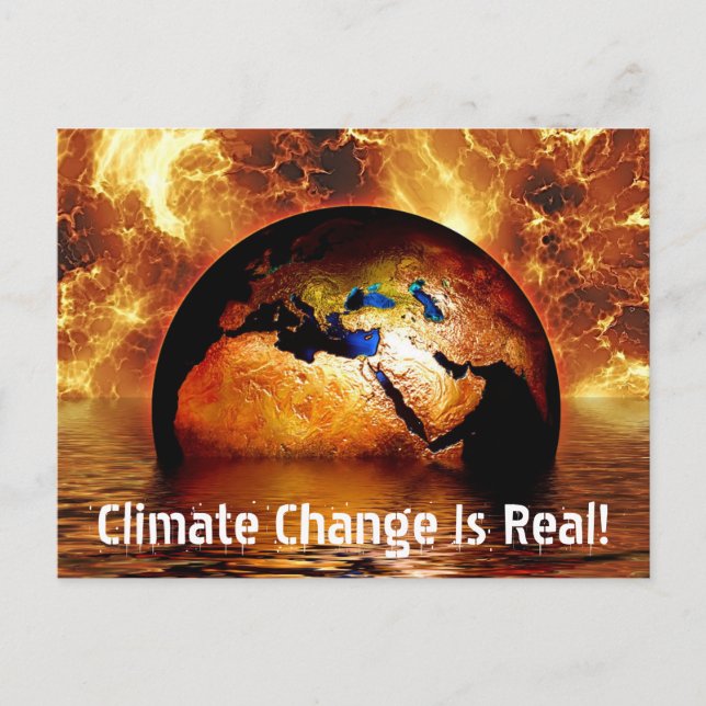 "Climate Change Is Real!" & Burning Earth Postcard (Front)