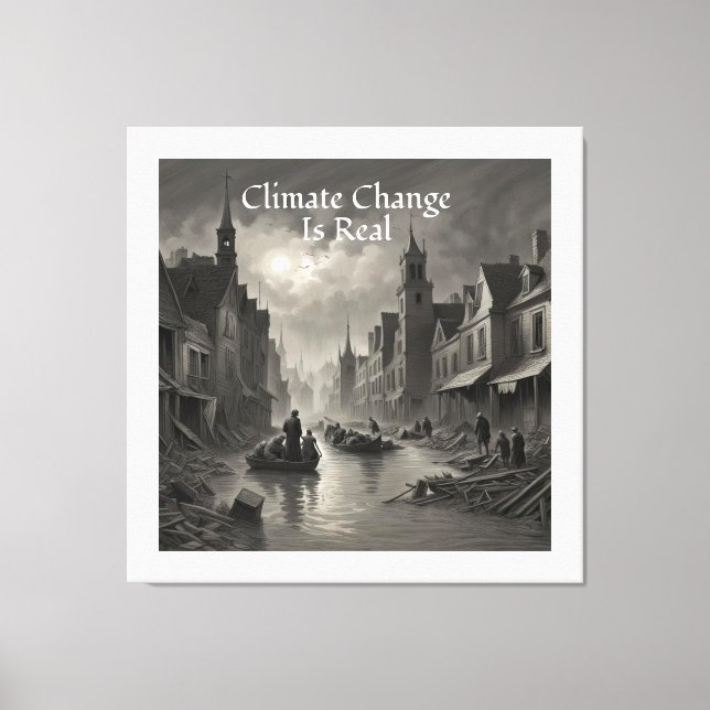 Climate Change Is Real Canvas Print (Front)