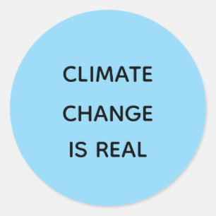 Climate change is real classic round sticker