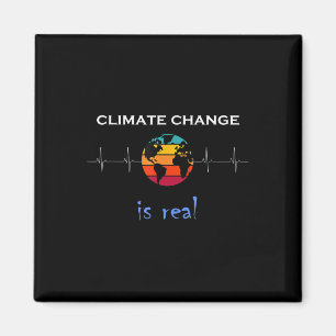 Climate Change Is Real For Environmental Protectio Magnet