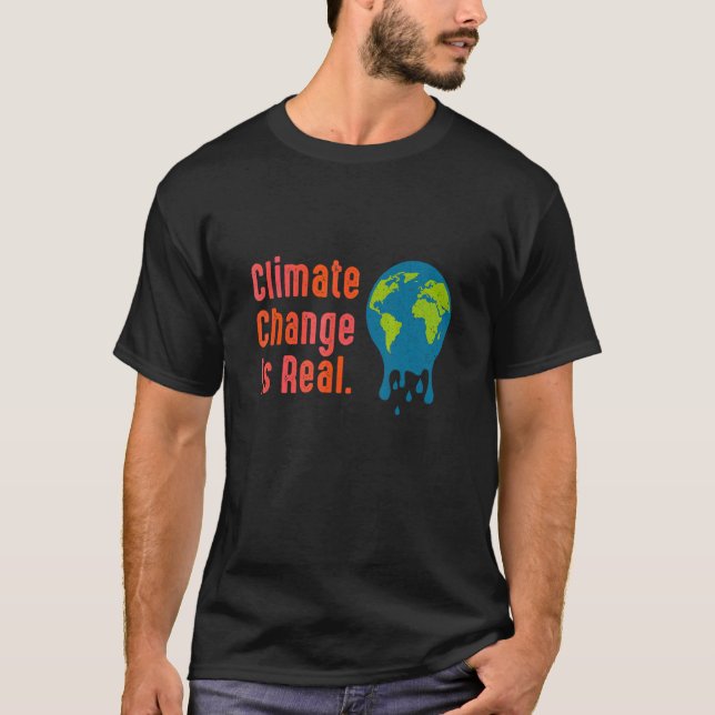 Climate change is real  Nature T-Shirt (Front)