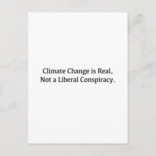 Climate Change is Real, Not a Liberal Conspiracy Postcard (Front)