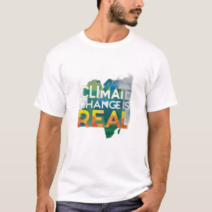 Climate Change is Real T-Shirt