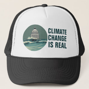 Climate Change Is Real  Trucker Hat