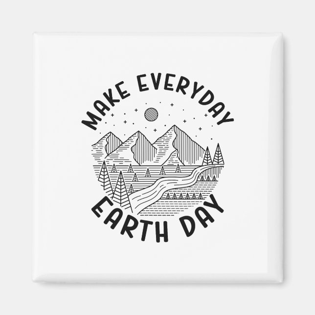 Climate Change Make Everyday Earth Day Save The Pl Magnet (Front)