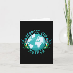 Climate Change Respect Our Mother Save The Planet  Card