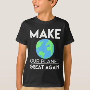 Climate Change Shirt - Make Our Planet Great Again