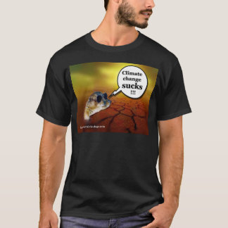 Climate change sucks! T-Shirt