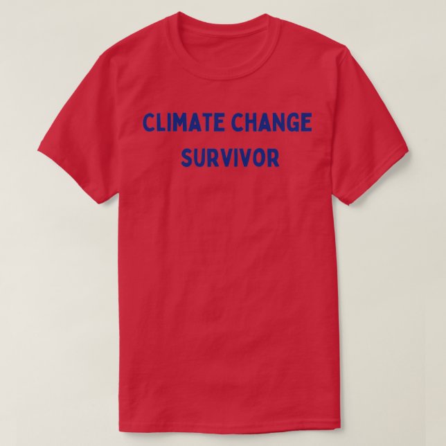 Climate change survivor T-Shirt (Design Front)