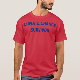 Climate change survivor T-Shirt