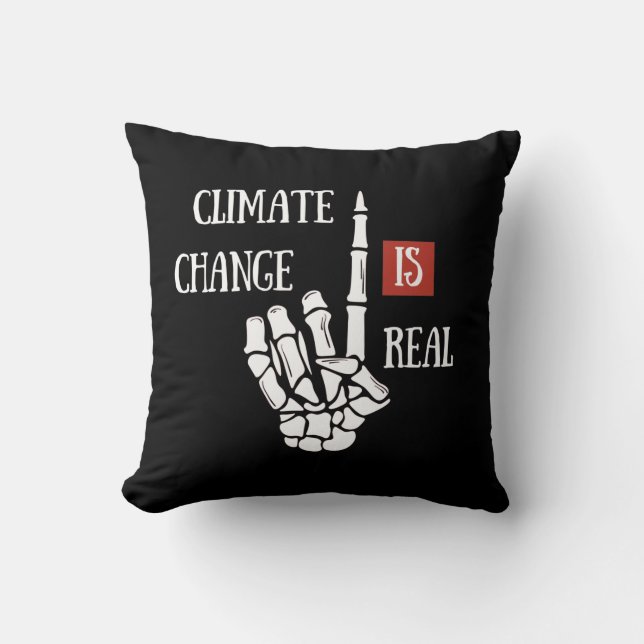 Climate chenge is real environmental awarness cushion (Front)
