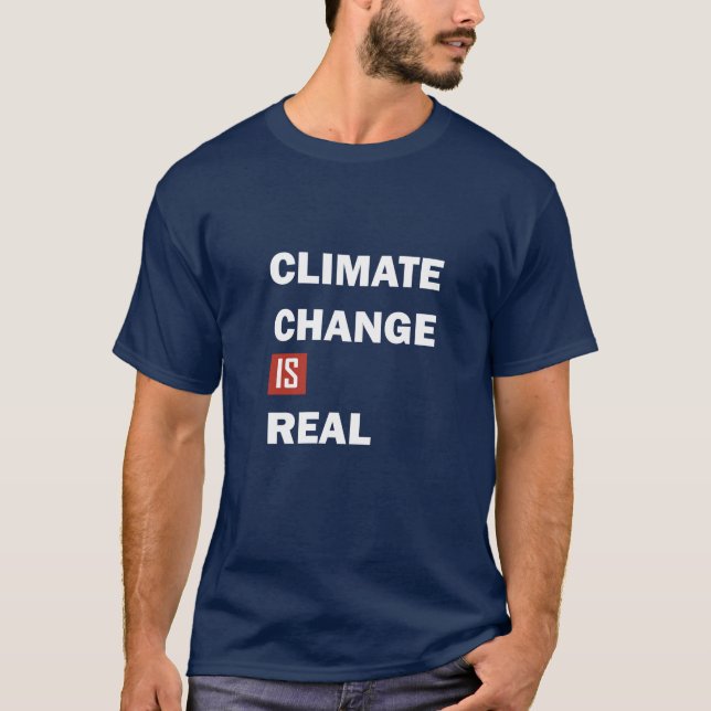 Climate chenge is real environmental awarness T-Shirt (Front)