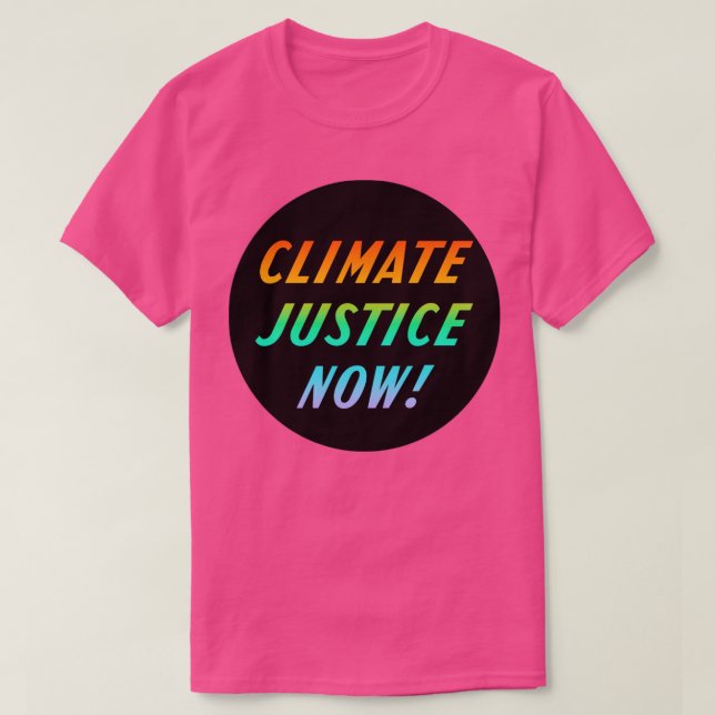 Climate Justice Now 1 T-Shirt (Design Front)