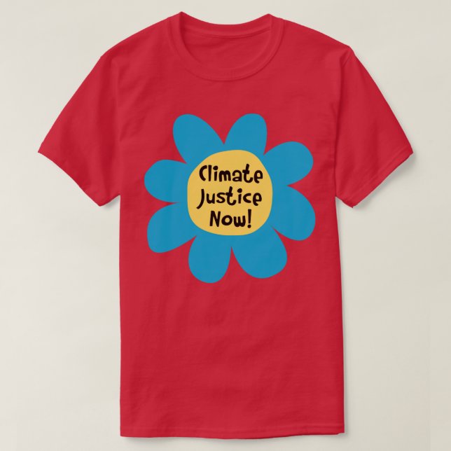 Climate Justice Now Climate Change T-Shirt (Design Front)