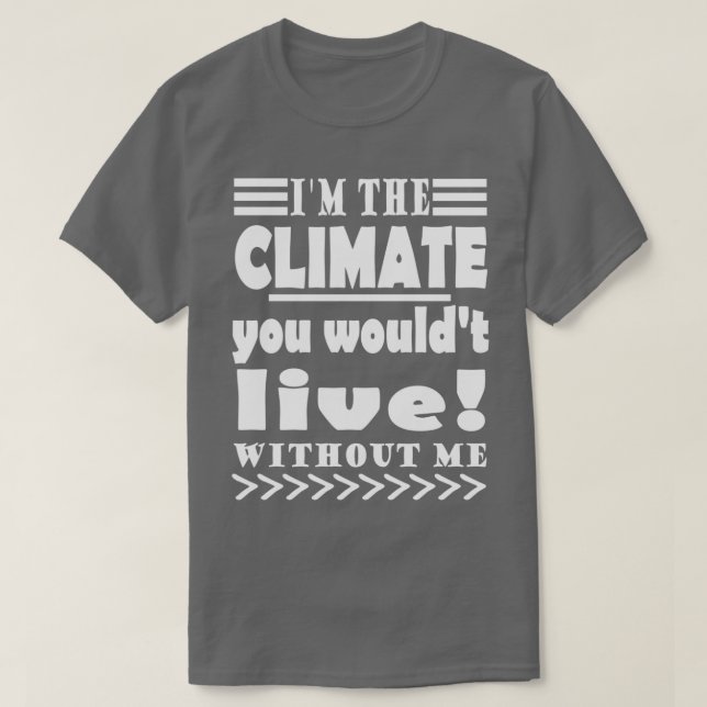 Climate Protection Global Warming Climate Change P T-Shirt (Design Front)