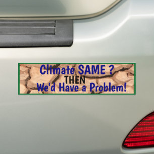 Climate Same THEN you have a Problem Bumper Sticke Sticker