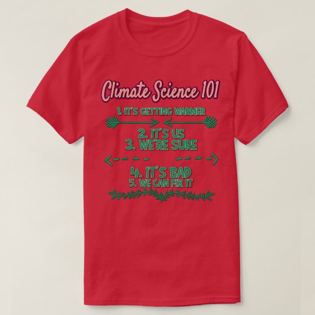 Climate Science 101 Earth Day Funny Sarcasm  T-Shirt (Design Front)