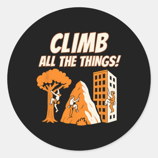 Climb All The Things! Energetic Comic Climbing Gra Classic Round Sticker (Front)