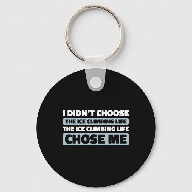 Climb Climber - Ice Climbing  Key Ring (Front)