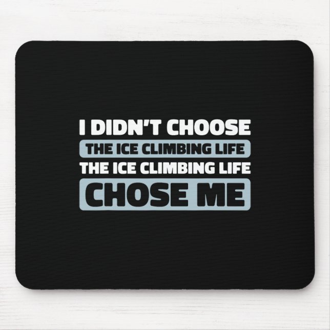 Climb Climber - Ice Climbing  Mouse Pad (Front)
