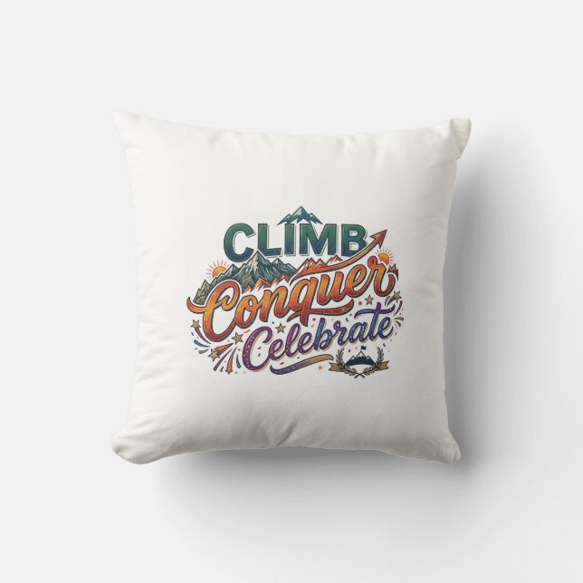 Climb, Conquer, Celebrate T-Shirt Design Cushion (Front)