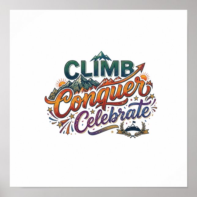 Climb, Conquer, Celebrate T-Shirt Design Poster (Front)