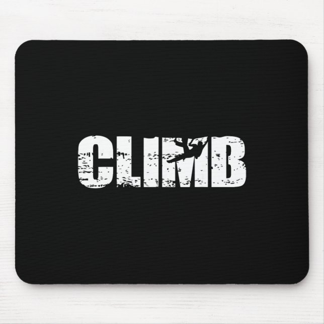 Climb - Distressed Look Rock Climbing For Climbers Mouse Pad (Front)