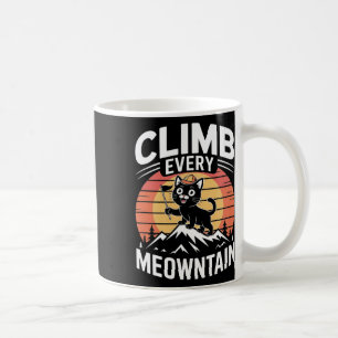 Climb Every Meowntain Funny Mountain Climbing Cat  Coffee Mug