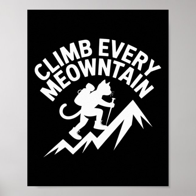 Climb Every Meowntain Hiking Cat Fun  Poster (Front)