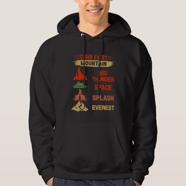 Climb Every Mountain Big Thunder Space Splash Ever Hoodie (Front)