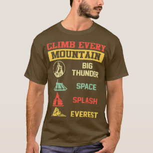 Climb Every Mountain Big Thunder Space Splashs T-Shirt