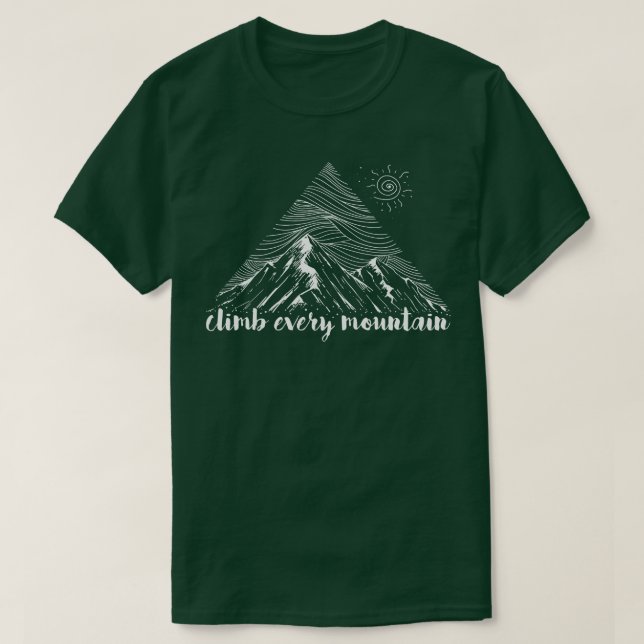 Climb every Mountain T-Shirt (Design Front)