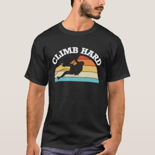 Climb Hard Climber Sport Climbing Bouldering T-Shirt