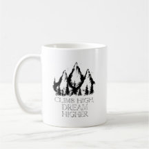 Climb High, Dream Higher Inspirational