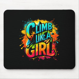 Climb Like A Girl Bouldering Rock Climber Rock Cli Mouse Pad