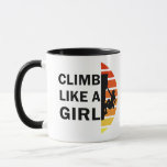Climb like a girl rock climbing woman mug<br><div class="desc">Rock climbing is a great way to stay active and enjoy the beautiful outdoors. With this unique outdoor climbing logo graphic design, you can show people you like to get out there and be active. It is perfect for any outdoor climber lover and can also be given as a birthday...</div>