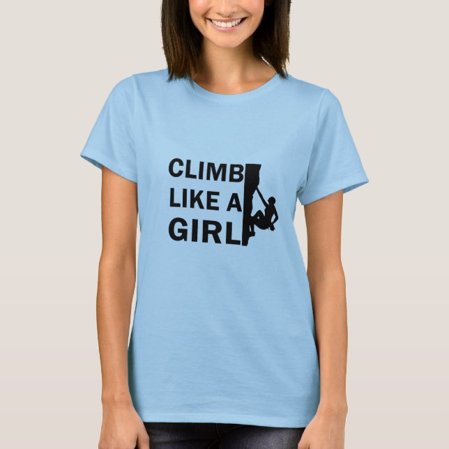 Climb like a girl rock climbing woman T-Shirt (Front)