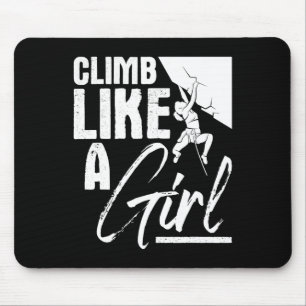 Climb Like A Girl - Sports Bouldering Rock Climber Mouse Pad