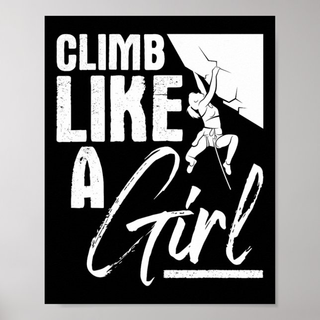 Climb Like A Girl - Sports Bouldering Rock Climber Poster (Front)