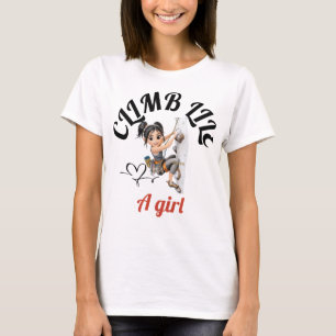 Climb like a girl t-shirt