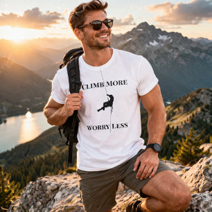 Climb More Worry Less Rock Climbing Quote  T-Shirt