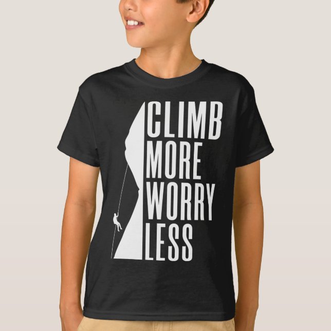 Climb More Worry Less Tree Rock Climber  T-Shirt (Front)