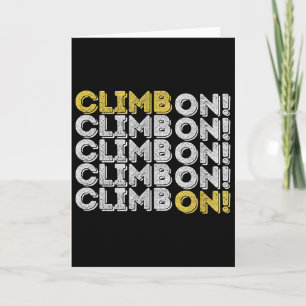 Climb On! Rock Climbing Bouldering Gift For Rock C Card