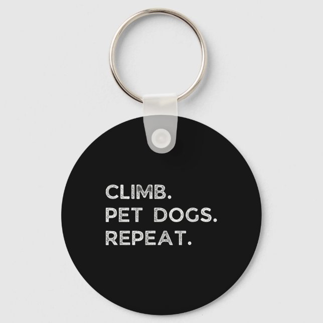 Climb. Pet Dogs. Repeat. Funny Rock Climbing Bould Key Ring (Front)