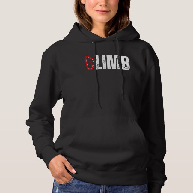 CLIMB Rock Climber Carabiner Climbing Mountains Mo Hoodie (Front)